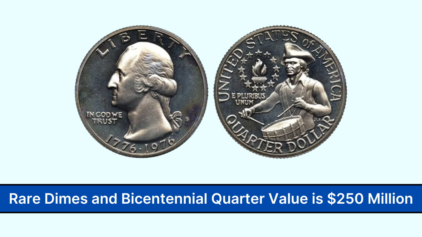 Rare Dimes and Bicentennial Quarter Value is $250 Million